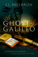 The Ghost of Galileo: In a Forgotten Painting from the English Civil War