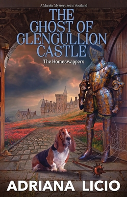 The Ghost of Glengullion Castle: A Murder Mystery Set in Scotland - Licio, Adriana