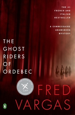 The Ghost Riders of Ordebec - Vargas, Fred, and Reynolds, Sian (Translated by)