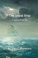 The Ghost Ship: A Mystery of the Sea