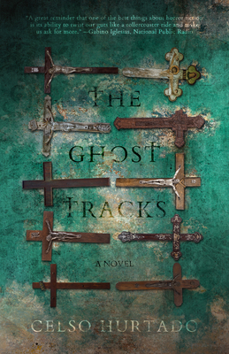 The Ghost Tracks - Hurtado, Celso