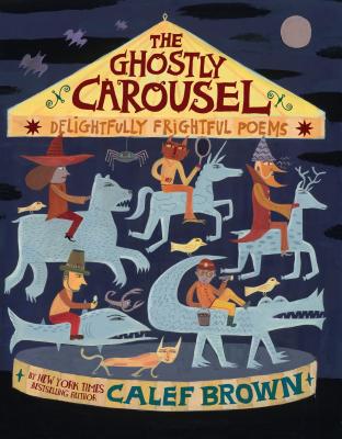 The Ghostly Carousel: Delightfully Frightful Poems - 