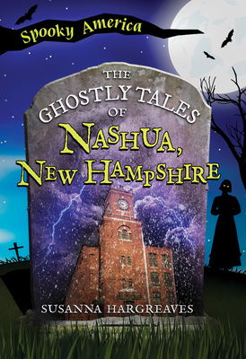The Ghostly Tales of Nashua, New Hampshire - Susanna