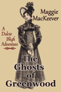 The Ghosts of Greenwood: A Dulcie Bligh Adventure