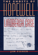 The Ghosts of Hopewell: Setting the Record Straight in the Lindbergh Case