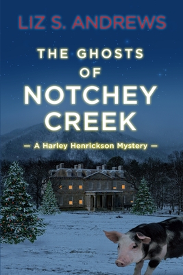 The Ghosts of Notchey Creek - Andrews, Liz S