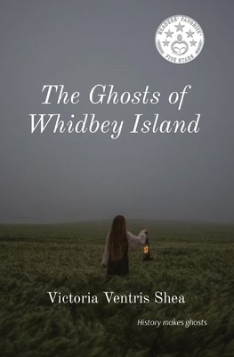 The Ghosts of Whidbey Island - Shea, Victoria Ventris