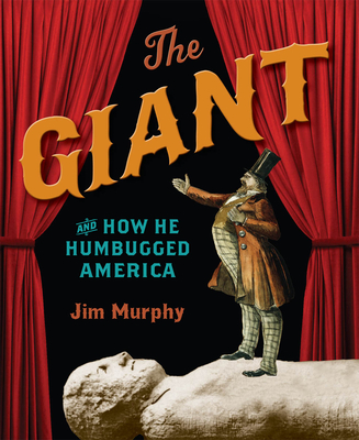 The Giant and How He Humbugged America - Murphy, Jim
