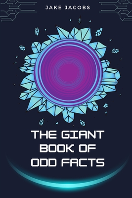 The Giant Book of Odd Facts - Jacobs, Jake