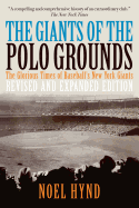 The Giants of the Polo Grounds: The Glorious Times of Baseball's New York Giants