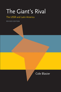 The Giant's Rival: The USSR and Latin America, Revised Edition