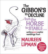 The Gibbon's in Decline But the Horse is Stable?: Anthropoemorphic Ramblings from Maureen Lipman