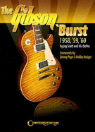 The Gibson 'burst: 1958-1960 - Scott, Jay, and Dapra, Vic