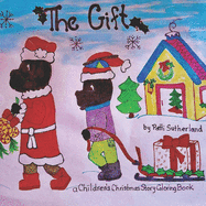 The Gift: A Children's Christmas Coloring Storybook