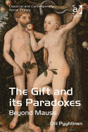 The Gift and its Paradoxes: Beyond Mauss