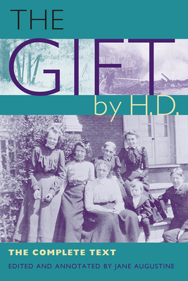 The Gift by H.D.: The Complete Text - D H, and Augustine, Jane (Editor)