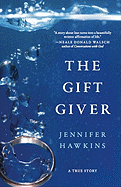 The Gift Giver: A True Story