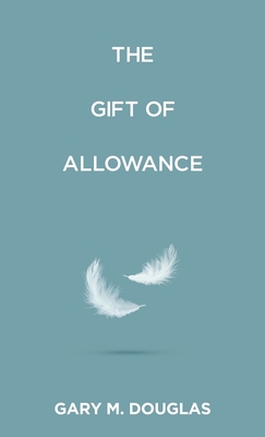 The Gift of Allowance - Douglas, Gary M