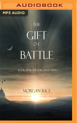 The Gift of Battle - Rice, Morgan, and Farrell, Wayne (Read by)