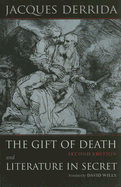 The Gift of Death & Literature in Secret - Derrida, Jacques, and Wills, David, Dr. (Translated by)