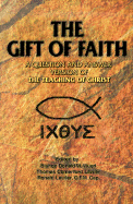 The Gift of Faith: A Question and Answer Version of the Teaching of Christ