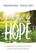 The Gift of Hope: A chronological account of the life of Jesus Christ and His Apostles