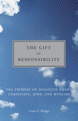 The Gift of Responsibility - Mudge, Lewis S