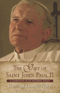 The Gift of Saint John Paul II: A Celebration of His Enduring Legacy