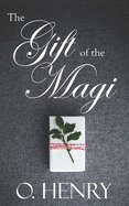 The Gift of the Magi: The Original 1905 Christmas Short Story of Love and Giving