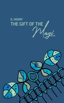 The Gift of the Magi - Henry, O