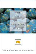 The Gift of the Rainbow Serpent - Abramson, Joan Greenlees, and Layton, Aviva (Editor)