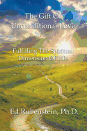 The Gift of Unconditional Love: Fulfilling the Spiritual Dimension of Life