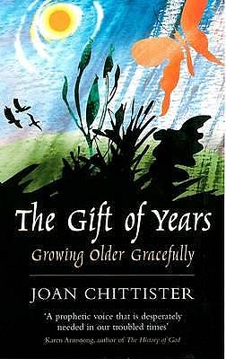 The Gift of Years - Chittister, Sister Joan