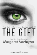 The Gift: The Butterfly Effect, Book 1.