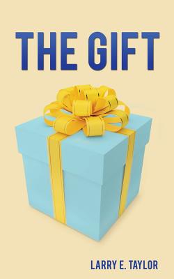 The Gift - Taylor, Larry E