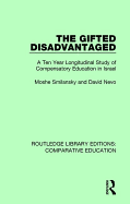 The Gifted Disadvantaged: A Ten Year Longitudinal Study of Compensatory Education in Israel