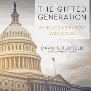 The Gifted Generation: When Government Was Good