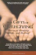 The Gifts of Caregiving: Stories of Hardship, Hope, and Healing