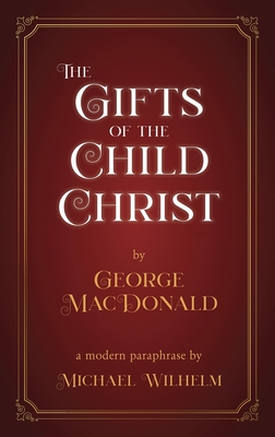 The Gifts of the Child Christ - MacDonald, George