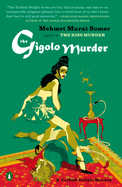 The Gigolo Murder: A Turkish Delight Mystery