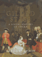 The Gilded Stage: A Social History of Opera