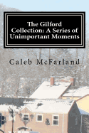 The Gilford Collection: A Series of Unimportant Moments