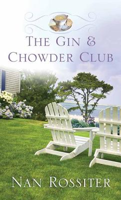 The Gin and Chowder Club - Rossiter, Nan