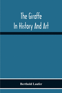 The Giraffe In History And Art