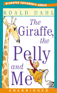 The Giraffe, the Pelly and Me: The Giraffe, the Pelly and Me