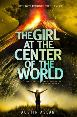 The Girl at the Center of the World - Aslan, Austin