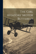 The Girl Aviators' Motor Butterfly