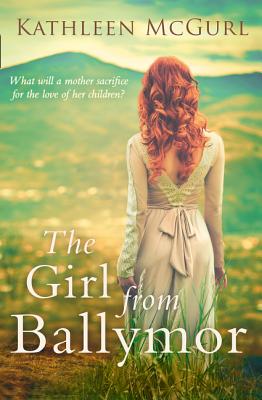 The Girl From Ballymor - McGurl, Kathleen