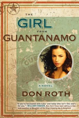 The Girl from Guantanamo - Roth, Donald Lloyd