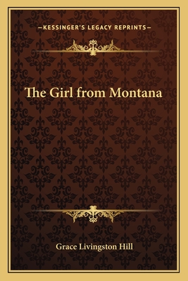 The Girl from Montana - Hill, Grace Livingston